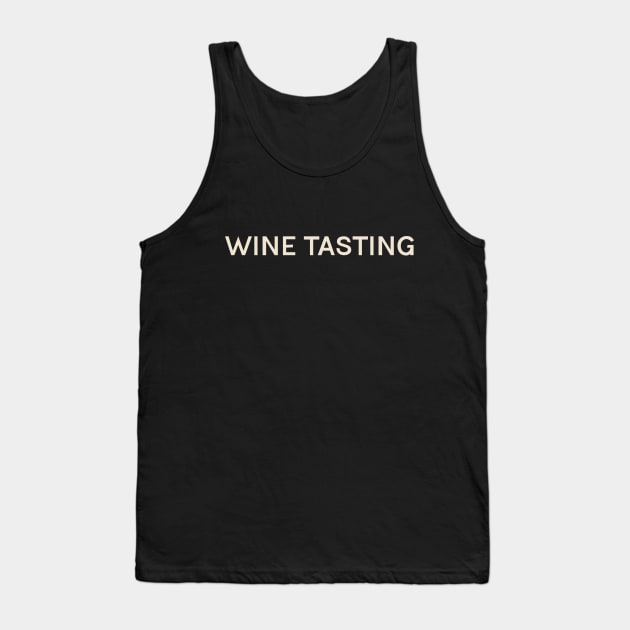 Wine Tasting Hobbies Passions Interests Fun Things to Do Tank Top by TV Dinners